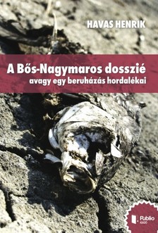 Havas Henrik - A Bős Nagymaros dosszié [eKönyv: epub, mobi, pdf]
