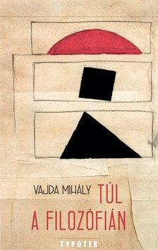 Vajda Mihály - Túl a filozófián [eKönyv: pdf]