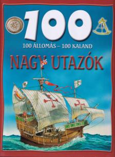 SZABÓ PÉTER - Nagy Utazók - 100 állomás - 100 kaland /Utánnyomás/