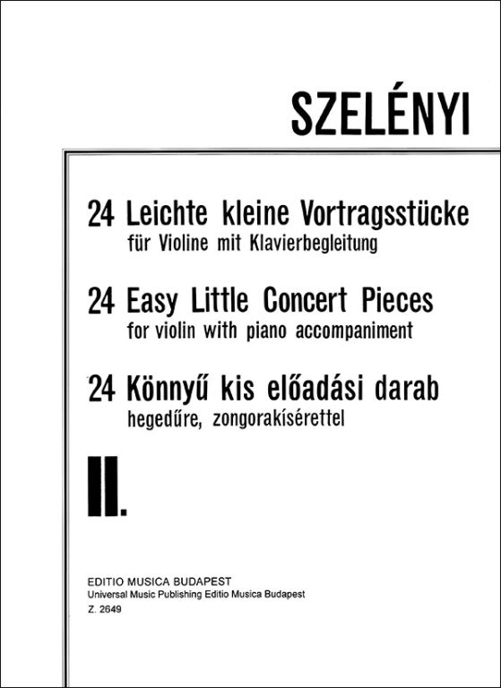 SZELÉNYI ISTVÁN - 24 KÖNNYŰ KIS ELŐADÁSI DARAB II. HEGEDŰRE, ZONGORAKÍSÉRETTEL