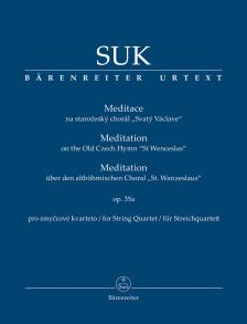 SUK - MEDITATION ON THE OLD CHECH HYMN "ST WENCESLAS" OP.35a FOR STRING QUARTET, STUDIENPARTITUR