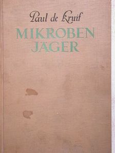 Paul De Kruif - Mikrobenjäger [antikvár]