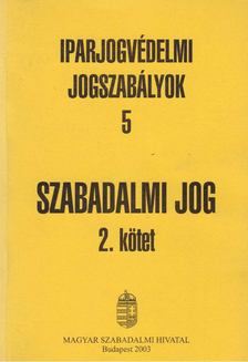 Bana Zsuzsanna (szerk.), Dr. Fejesné dr. Lőrincz Anna (szerk.) - Szabadalmi jog 2. kötet [antikvár]