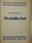 Friedrich Matz - Die griechische Kunst (gótbetűs) [antikvár]