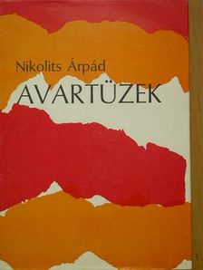 Nikolits Árpád - Avartüzek [antikvár]