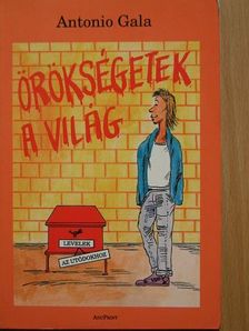 Antonio Gala - Örökségetek a világ [antikvár]
