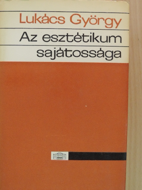 Lukács György - Az esztétikum sajátossága 1. (töredék) [antikvár]