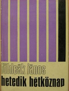 Földeák János - Hetedik hétköznap [antikvár]