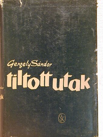 Gergely Sándor - Tiltott utak [antikvár]