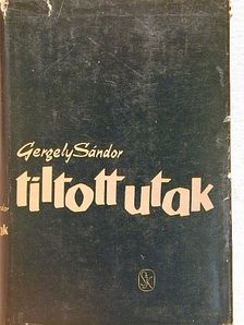 Gergely Sándor - Tiltott utak [antikvár]