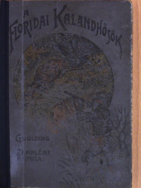 Goulding - A floridai kalandhősök [antikvár]