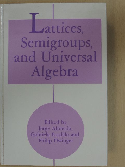 A. de Azevedo - Lattices, Semigroups, and Universal Algebra [antikvár]
