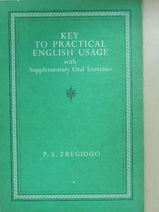 P. S. Tregidgo - Key to Practical English Usage with Supplementary Oral Exercises [antikvár]