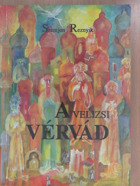 Szemjon Reznyik - A velizsi vérvád (dedikált példány) [antikvár]