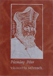 PÁZMÁNY PÉTER - Pázmány Péter - Válogatás műveiből 2. [antikvár]