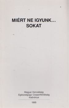 TAKÁCH GÁSPÁR DR. - Miért ne igyunk... sokat [antikvár]