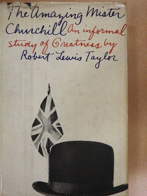 Robert Lewis Taylor - The amazing Mister Churchill [antikvár]