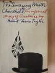Robert Lewis Taylor - The amazing Mister Churchill [antikvár]