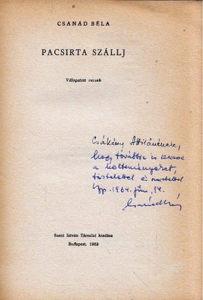 CSANÁD BÉLA - Pacsirta szállj (dedikált) [antikvár]