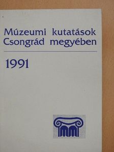 Apró Ferenc - Múzeumi kutatások Csongrád megyében 1991 [antikvár]
