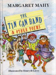 Margaret Mahy - The Tin Can Band and Other Poems [antikvár]
