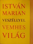 István Marian - Veszéllyel vemhes világ (dedikált példány) [antikvár]