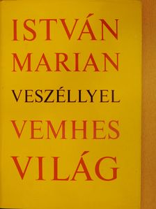 István Marian - Veszéllyel vemhes világ (dedikált példány) [antikvár]