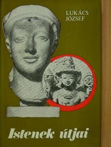 Lukács József - Istenek útjai [antikvár]