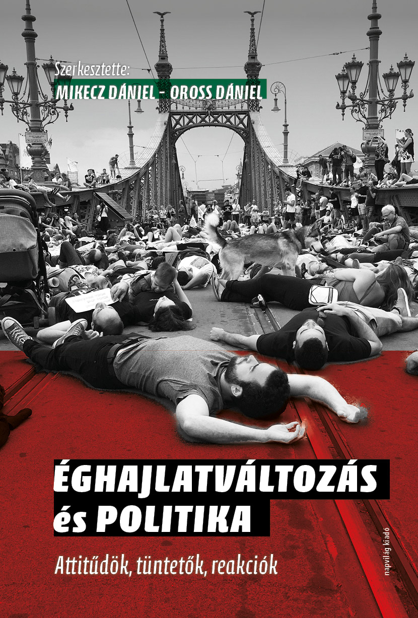 Dániel (szerk.) MIkecz - Éghajlatváltozás és politika. Attitűdök, tüntetők, reakciók [eKönyv: epub, mobi]