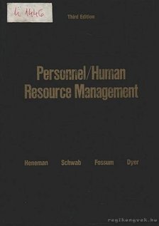Heneman III, Herbert G., Schwab, Donald P., Fossum, John A., Dyer, Lee D. - Personnel/Human Resource Management [antikvár]