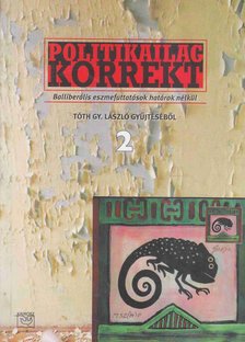 Tóth Gy. László - Politikailag korrekt 2. [antikvár]