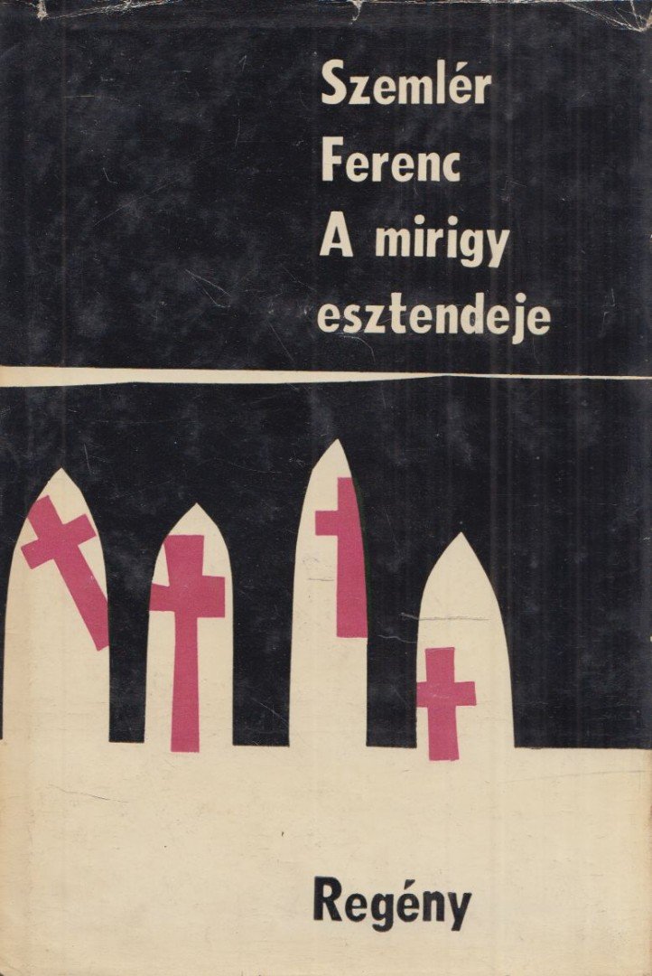 Szemlér Ferenc - A mirigy esztendeje [antikvár]
