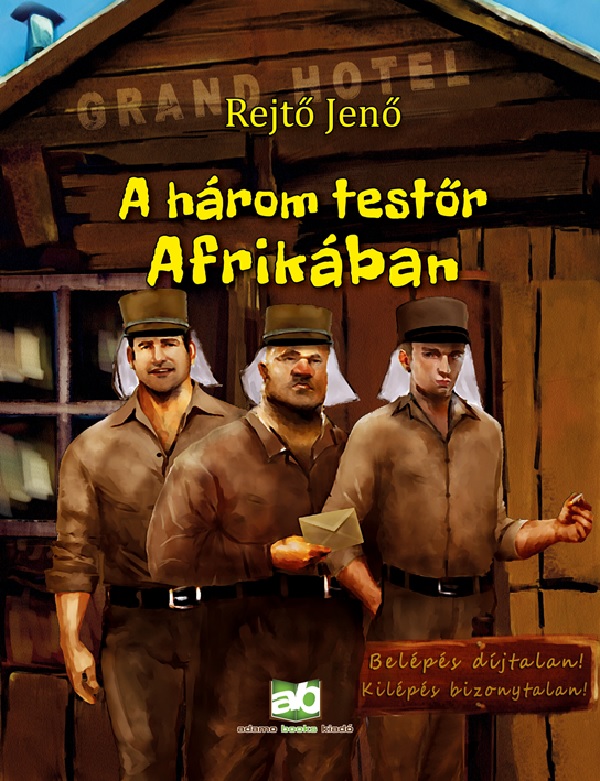 Rejtő Jenő - A három testőr Afrikában [eKönyv: epub, mobi]