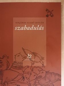 Bogárdi Szabó István - Szabadulás [antikvár]