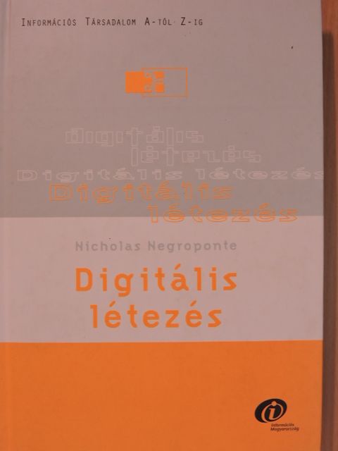 Nicholas Negroponte - Digitális létezés [antikvár]