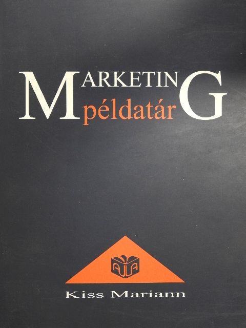 Dr. Kiss Mariann - Marketing példatár [antikvár]