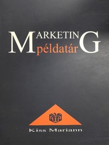 Dr. Kiss Mariann - Marketing példatár [antikvár]