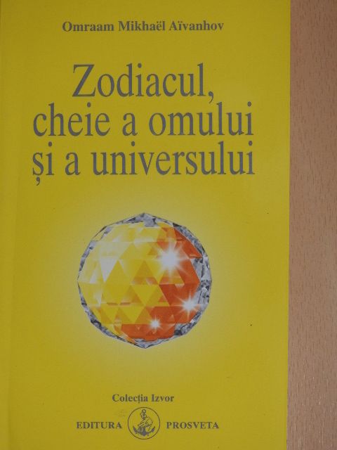 Omraam Mikhaël Aivanhov - Zodiacul, cheie a omului si a universului [antikvár]