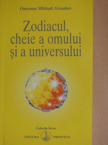 Omraam Mikhaël Aivanhov - Zodiacul, cheie a omului si a universului [antikvár]