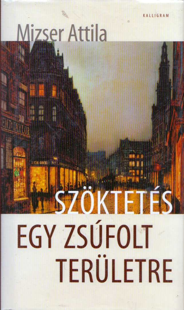 Mizser Attila - Szöktetés egy zsúfolt területre (dedikált) [antikvár]