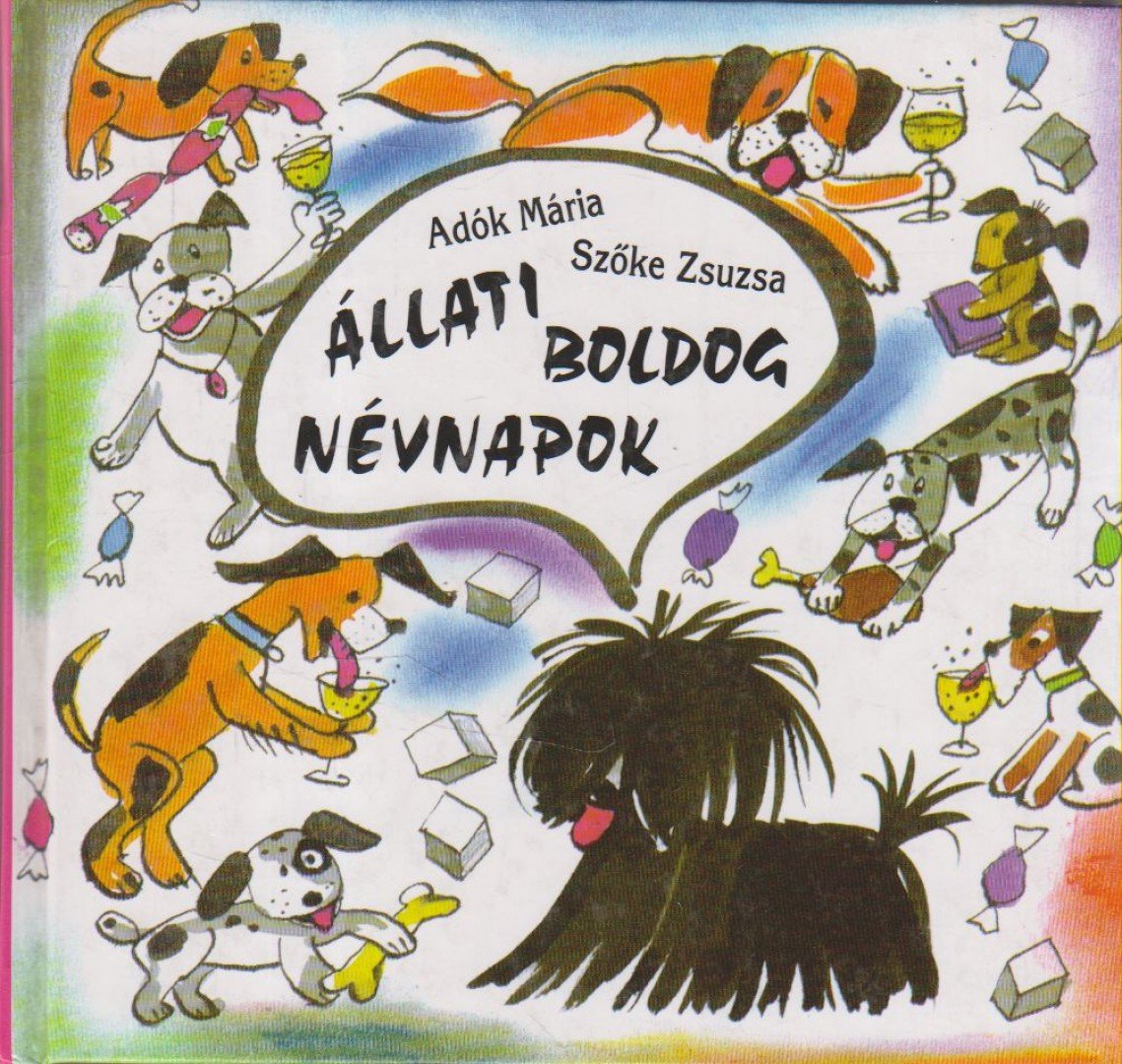 Adók Mária, Szőke Zsuzsa - Állati boldog névnapok [antikvár]