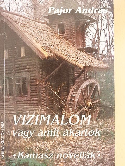 Pajor András - Vízimalom vagy amit akartok [antikvár]