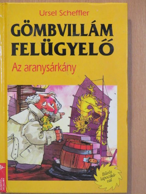 Ursel Scheffler - Gömbvillám felügyelő - Az aranysárkány [antikvár]