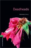 Reginald Hill, Rosalie Kerr - Deadheads - Stage 6 [antikvár]