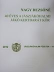 Nagy Dezsőné - 40 éves a jászjákóhalmi Jákó Kertbarát Kör [antikvár]