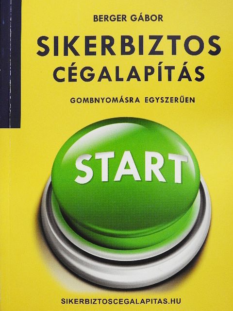 Berger Gábor - Sikerbiztos cégalapítás [antikvár]