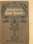 Henryk Sienkiewicz - Ohne Dogma (gótbetűs) [antikvár]