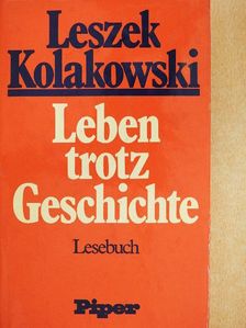 Leszek Kolakowski - Leben trotz Geschichte [antikvár]