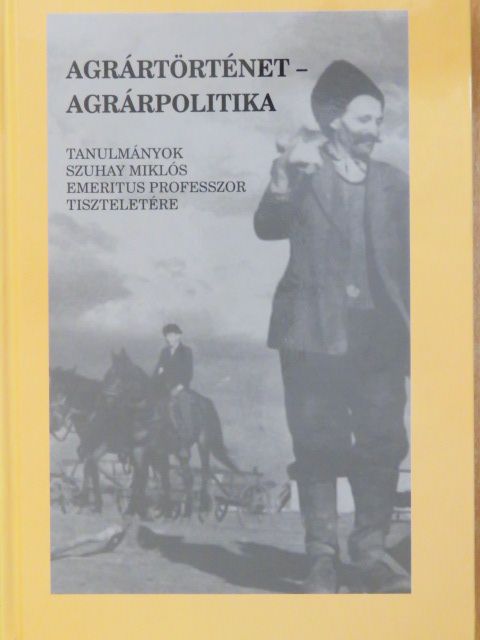 B. Kovács István - Agrártörténet - agrárpolitika [antikvár]