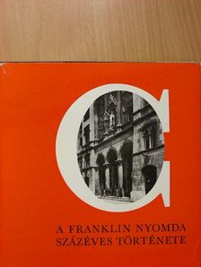 M. Baranyi Dóra - A Franklin Nyomda százéves története [antikvár]